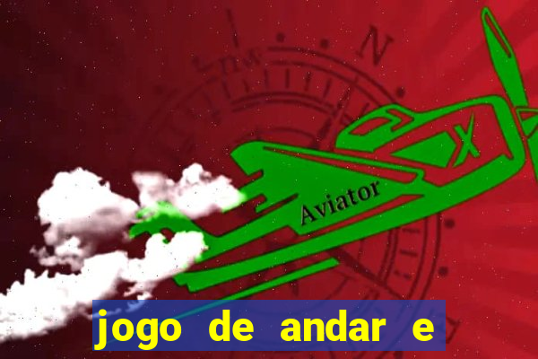 jogo de andar e ganhar dinheiro